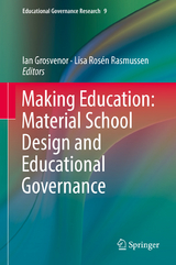 Making Education: Material School Design and Educational Governance - 