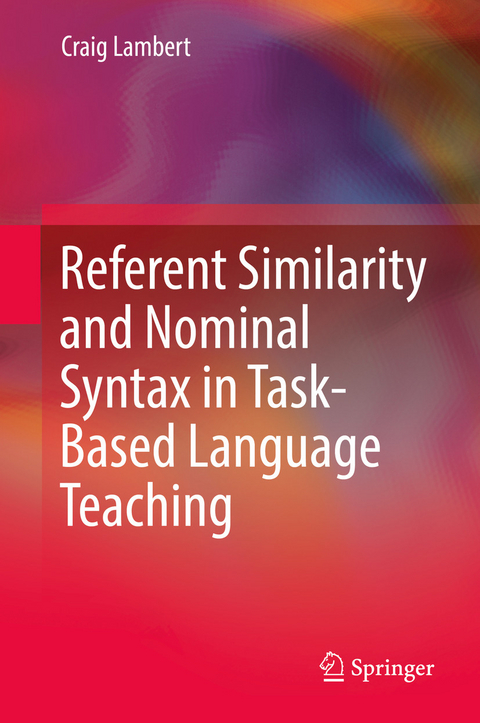 Referent Similarity and Nominal Syntax in Task-Based Language Teaching - Craig Lambert