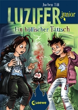 Luzifer junior (Band 5) - Ein h&ouml;llischer Tausch - Jochen Till