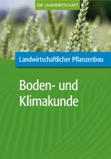 Landwirtschaftlicher Pflanzenbau: Landwirtschaftliche Boden- und Klimakunde -  VELA
