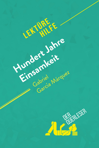 Hundert Jahre Einsamkeit von Gabriel García Márquez (Lektürehilfe)