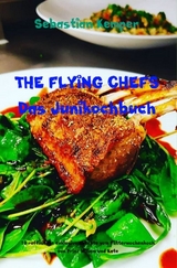 THE FLYING CHEFS Das Junikochbuch -  Sebastian Kemper