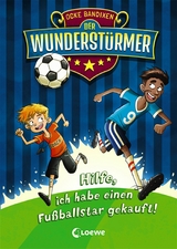 Der Wunderst&uuml;rmer (Band 1) - Hilfe, ich habe einen Fu&szlig;ballstar gekauft! - Ocke Bandixen