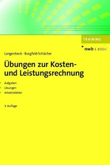 &Uuml;bungen zur Kosten- und Leistungsrechnung - Jochen Langenbeck, Beate Burgfeld-Sch&auml;cher