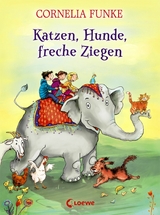 Katzen, Hunde, freche Ziegen - Cornelia Funke