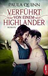 Verf&uuml;hrt von einem Highlander - Paula Quinn