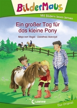 Bildermaus - Ein gro&szlig;er Tag f&uuml;r das kleine Pony - Maja von Vogel