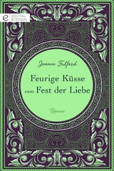 Feurige K&uuml;sse zum Fest der Liebe - Joanna Fulford
