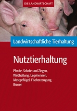 Landwirtschaftliche Tierhaltung: Pferde, Schafe, Ziegen, Wild, Gefl&uuml;gel, Fisch, Bienen -  VELA