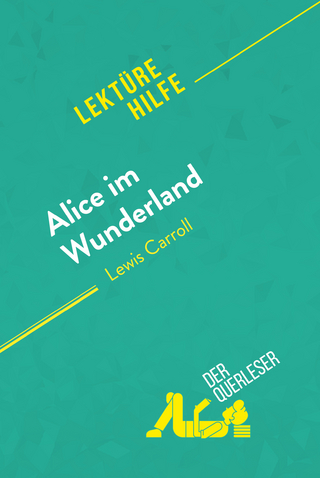 Alice im Wunderland von Lewis Carroll (Lektürehilfe)