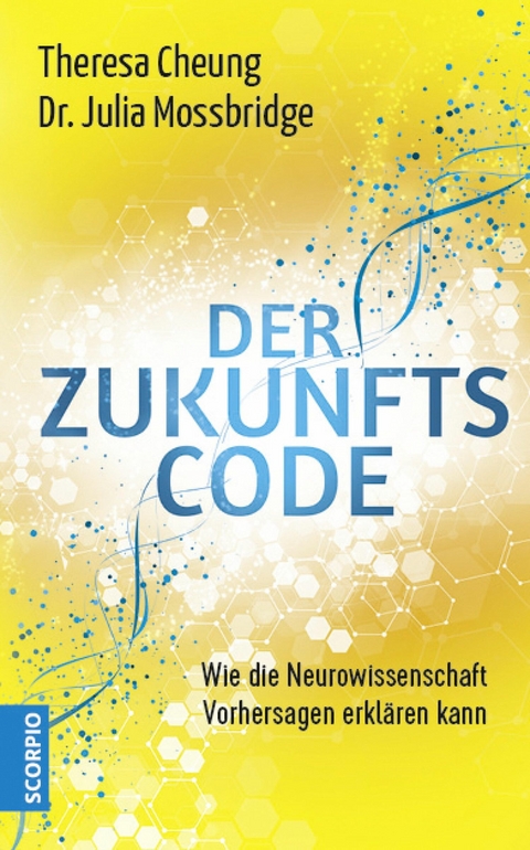 Der Zukunftscode -  Theresa Cheung,  Dr. Julia Mossbridge