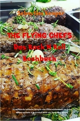 THE FLYING CHEFS Das Rock N Roll Kochbuch -  Sebastian Kemper