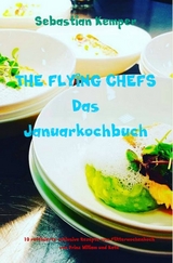 THE FLYING CHEFS Das Januarkochbuch -  Sebastian Kemper