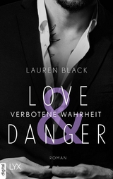 Love & Danger - Verbotene Wahrheit - Lauren Black