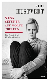 Wenn Gefühle auf Worte treffen - Siri Hustvedt, Elisabeth Bronfen