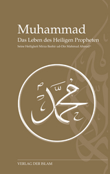Muhammad - Das Leben des Heiligen Propheten - Hadhrat Mirza Baschir ud-Din Mahmud Ahmad