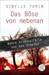 Das B&ouml;se von nebenan - Sibylle Tamin