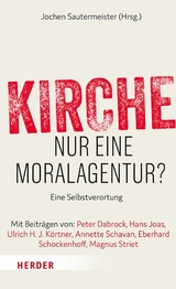 Kirche - nur eine Moralagentur? - 