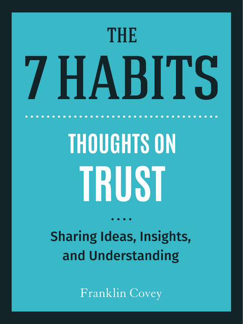 Thoughts on Trust -  Stephen R. Covey