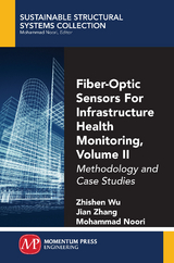 Fiber-Optic Sensors For Infrastructure Health Monitoring, Volume II -  Mohammad Noori,  Zhishen Wu,  Jian Zhang
