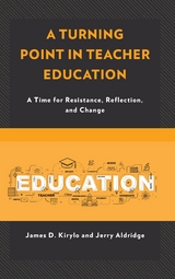 Turning Point in Teacher Education -  Jerry Aldridge,  James D. Kirylo
