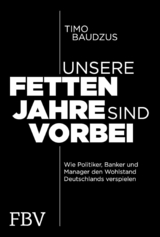 Unsere fetten Jahre sind vorbei -  Timo Baudzus