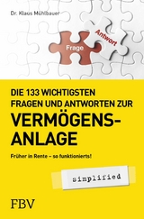 Die 133 wichtigsten Fragen und Antworten zur Verm&ouml;gensanlage simplified - Klaus M&uuml;hlbauer