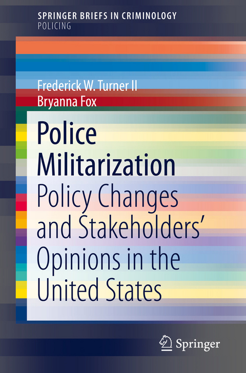 Police Militarization - Frederick W. Turner II, Bryanna Fox