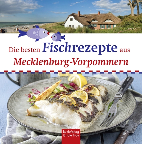 Die besten Fischrezepte aus Mecklenburg-Vorpommern - Stefan B&uuml;tzow