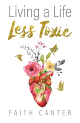 Living a Life Less Toxic - Faith Canter