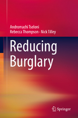 Reducing Burglary - Andromachi Tseloni, Rebecca Thompson, Nick Tilley