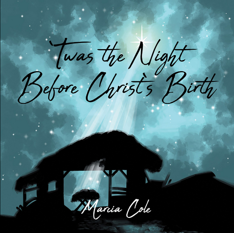 Twas the Night Before Christ's Birth - Marcia Cole