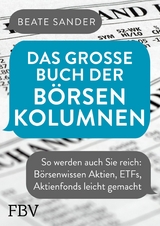 Das gro&szlig;e Buch der B&ouml;rsenkolumnen -  Beate Sander
