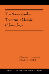 The Norm Residue Theorem in Motivic Cohomology - Christian Haesemeyer, Charles A. Weibel