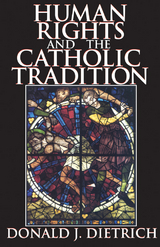 Human Rights and the Catholic Tradition - Donald J. Dietrich