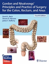 Gordon and Nivatvongs' Principles and Practice of Surgery for the Colon, Rectum, and Anus - David E. Beck, Steven D. Wexner, Janice F. Rafferty