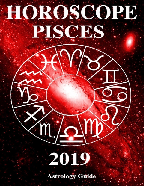 Horoscope 2019 - Pisces -  Astrology Guide