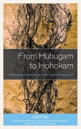 From Huhugam to Hohokam -  J. Brett Hill