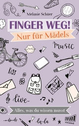 Finger weg! Nur f&uuml;r M&auml;dels - Melanie Sch&uuml;er