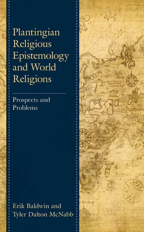 Plantingian Religious Epistemology and World Religions -  Erik Baldwin,  Tyler Dalton McNabb