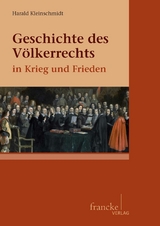 Geschichte des V&ouml;lkerrechts in Krieg und Frieden - Harald Kleinschmidt