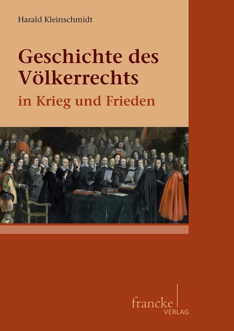 Geschichte des V&ouml;lkerrechts in Krieg und Frieden - Harald Kleinschmidt