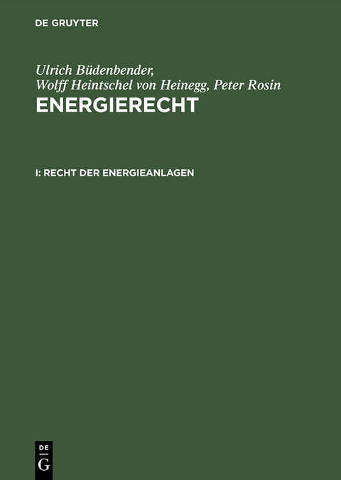 Recht der Energieanlagen - Ulrich B&uuml;denbender, Wolff Heintschel von Heinegg, Peter Rosin