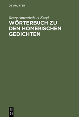 W&ouml;rterbuch zu den Homerischen Gedichten - Georg Autenrieth, A. Kaegi