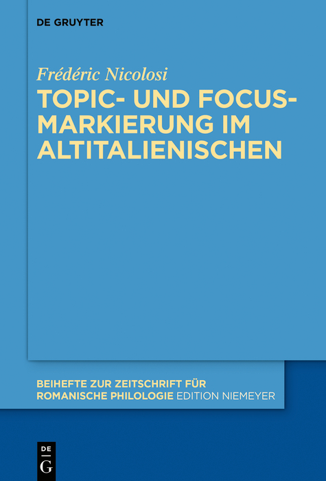 Topic- und Focus-Markierung im Altitalienischen - Fr&eacute;d&eacute;ric Nicolosi