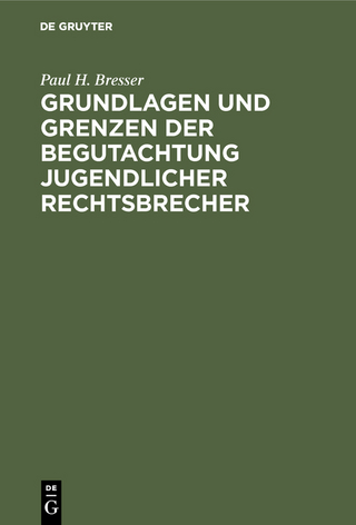 Grundlagen und Grenzen der Begutachtung jugendlicher Rechtsbrecher