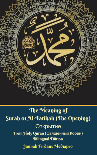 The Meaning of Surah 01 Al-Fatihah (The Opening) Открытие From Holy Quran (Священный Коран) Bilingual Edition