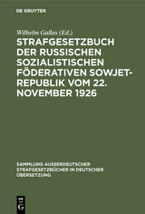 Strafgesetzbuch der Russischen sozialistischen F&ouml;derativen Sowjet-Republik vom 22. November 1926 - 