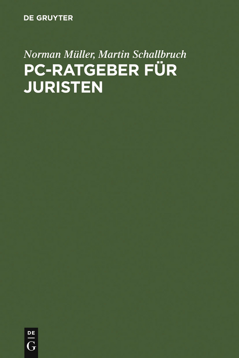PC-Ratgeber f&uuml;r Juristen - Norman M&uuml;ller, Martin Schallbruch