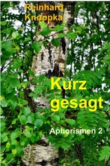 Kurz gesagt -  Reinhard Knoppka